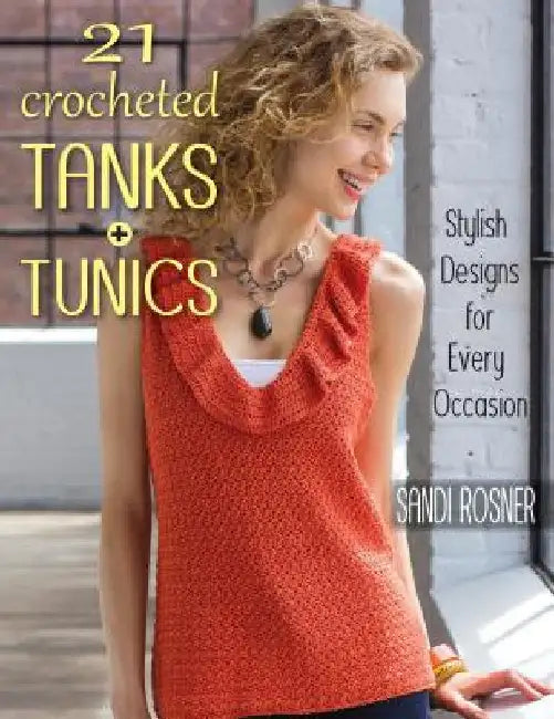21 Crocheted Tanks + Tunics (English, Sandi Rosner)
