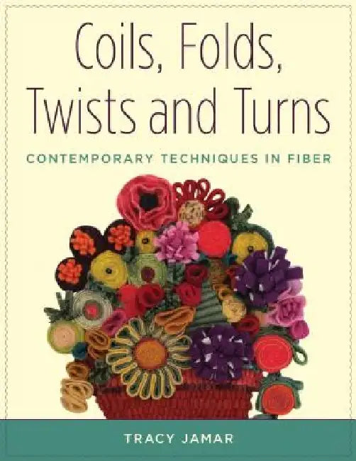 Coils, Folds, Twists, and Turns (English, Tracy Jamar)