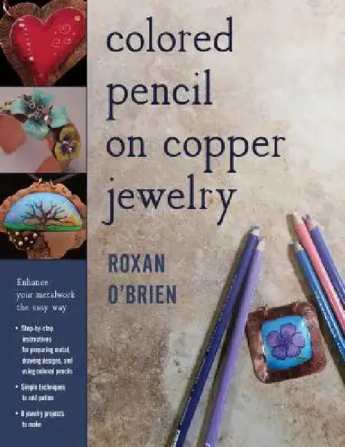 Colored Pencil on Copper Jewelry (English, Roxan O'Brien)