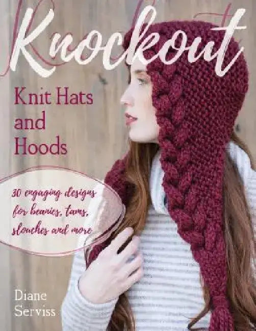 Knockout Knit Hats and Hoods (English, Diane Serviss)