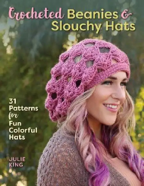 Crocheted Beanies & Slouchy Hats (English, Julie King)