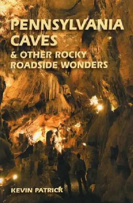 Pennsylvania Caves & Other Rocky Roadside Oddities (English, Kevin Patrick)