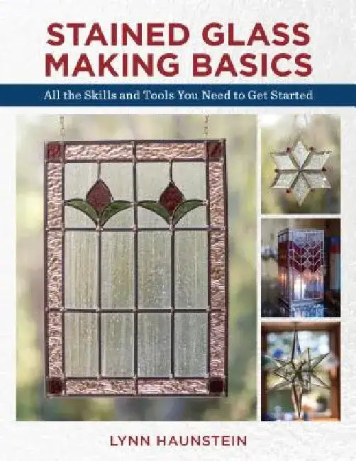 Stained Glass Making Basics (English, Lynn Haunstein)