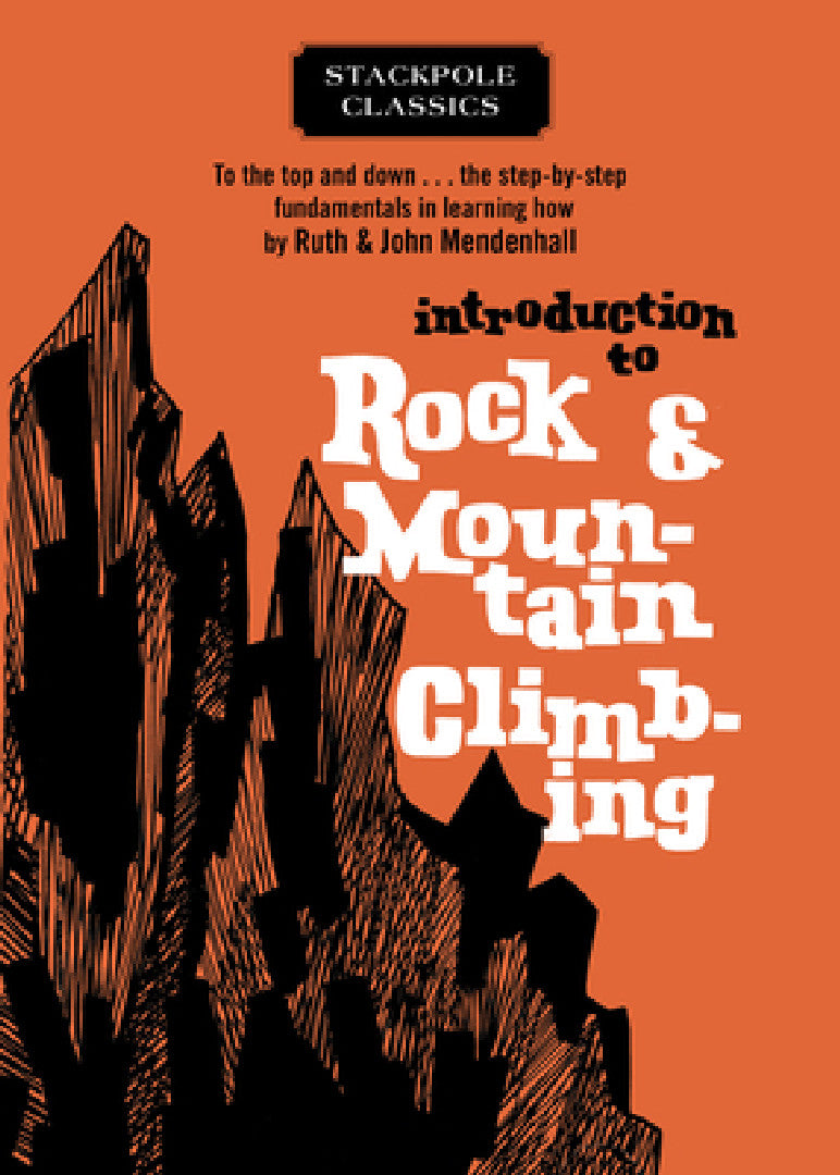 Introduction to Rock and Mountain Climbing (English, Ruth Mendenhall | John Mendenhall)