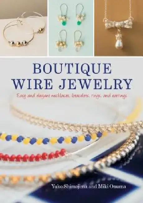 Boutique Wire Jewelry (English, Yuko Shimojima | Miki Onuma)