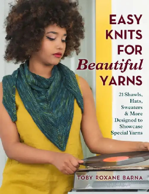 Easy Knits for Beautiful Yarns (English, Toby Roxane Barna)