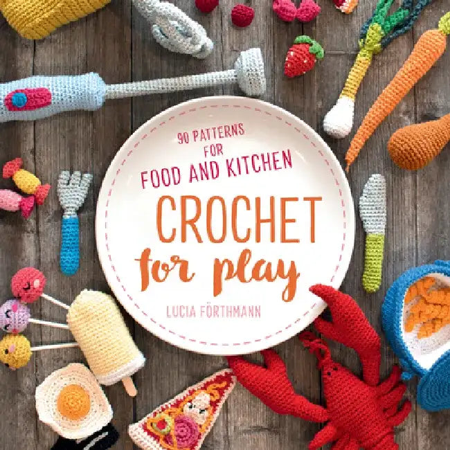 Crochet for Play (English, Lucia Förthmann)