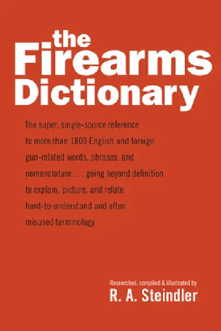 The Firearms Dictionary (English, R. A. Steindler)
