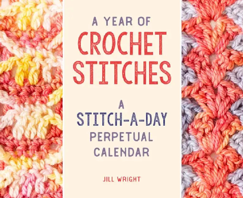 A Year of Crochet Stitches (English, Jill Wright)