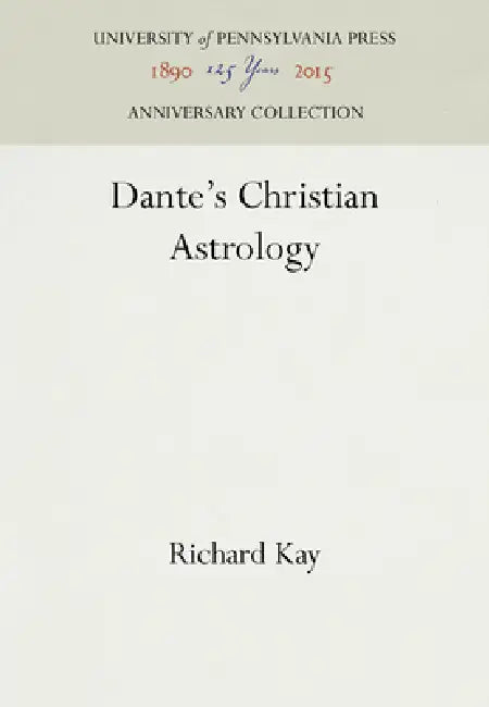Dante's Christian Astrology (English, Richard Kay)