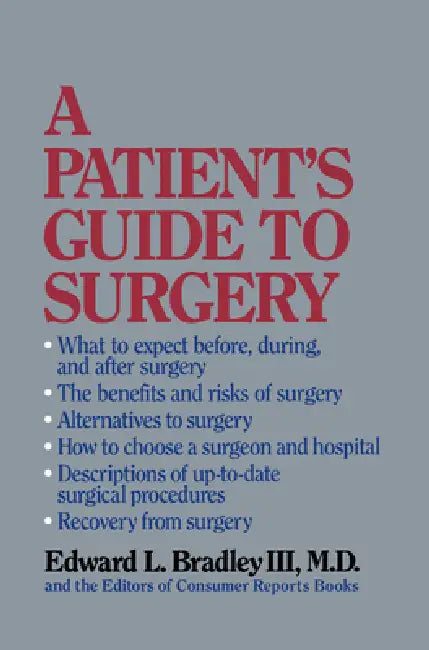 A Patient's Guide to Surgery (English, Edward L. Bradley III | Editors Of Consumer Reports Books)