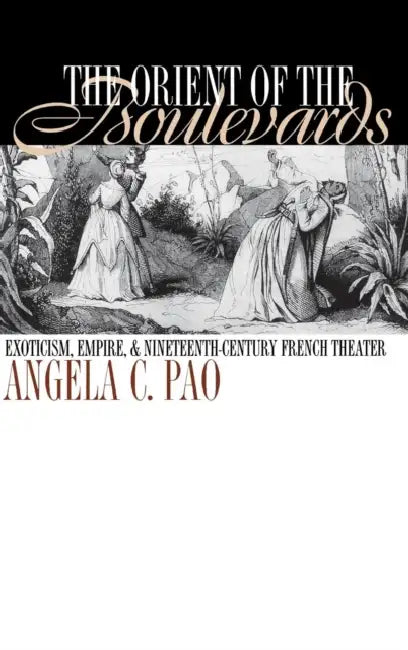 The Orient of the Boulevards (English, Angela C. Pao)