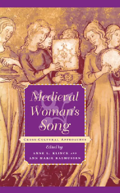 Medieval Woman's Song (English, Anne L. Klinck | Ann Marie Rasmussen)