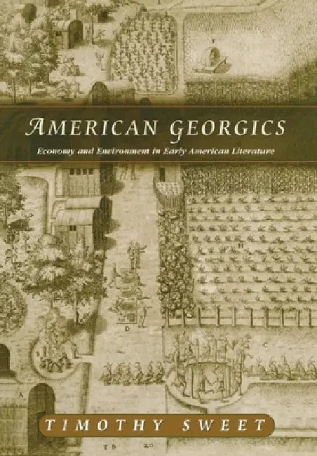 American Georgics (English, Timothy Sweet)