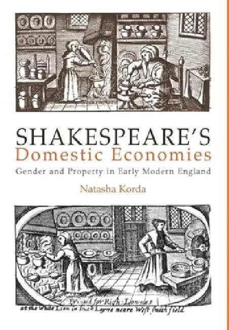 Shakespeare's Domestic Economies (English, Natasha Korda)