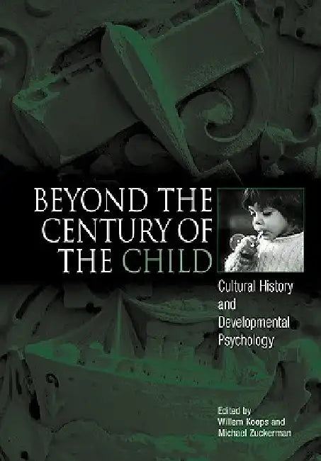 Beyond the Century of the Child (English, Willem Koops | Michael Zuckerman)