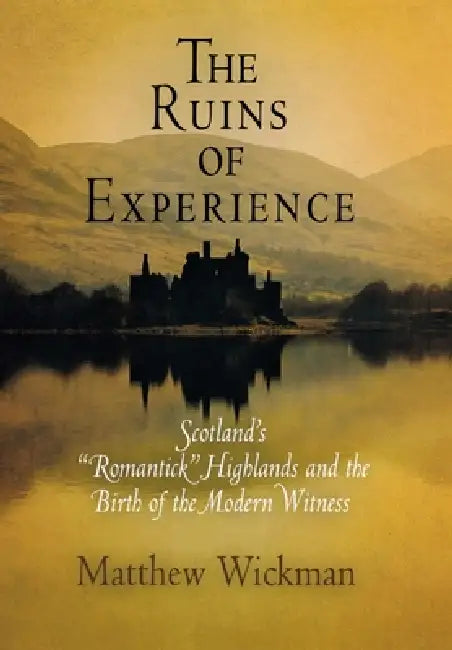 The Ruins of Experience (English, Matthew Wickman)