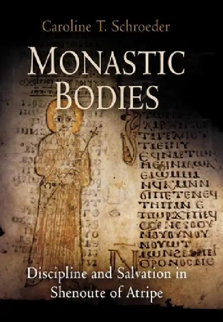 Monastic Bodies (English, Caroline T. Schroeder)