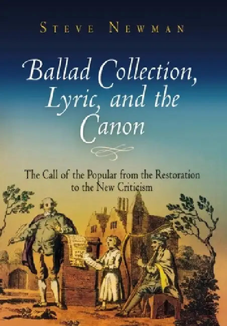 Ballad Collection, Lyric, and the Canon (English, Steve Newman)