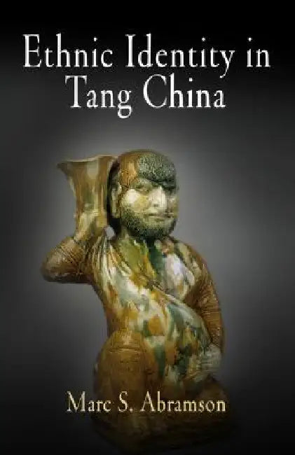 Ethnic Identity in Tang China (English, Marc S. Abramson)