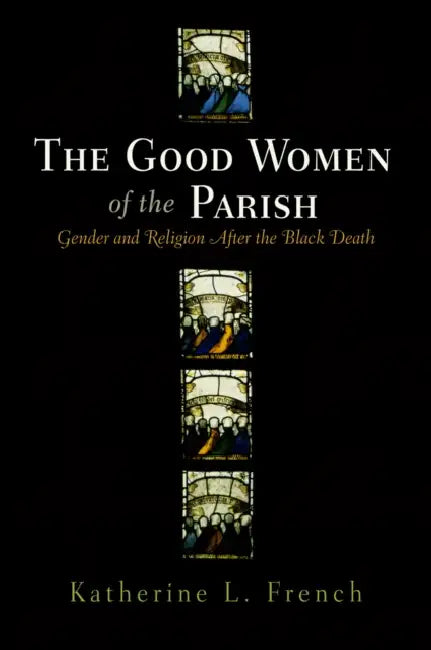 The Good Women of the Parish (English, Katherine L. French)