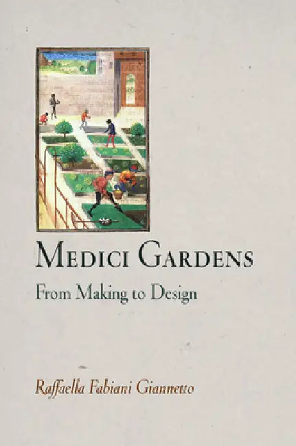 Medici Gardens (English, Raffaella Fabiani Giannetto)