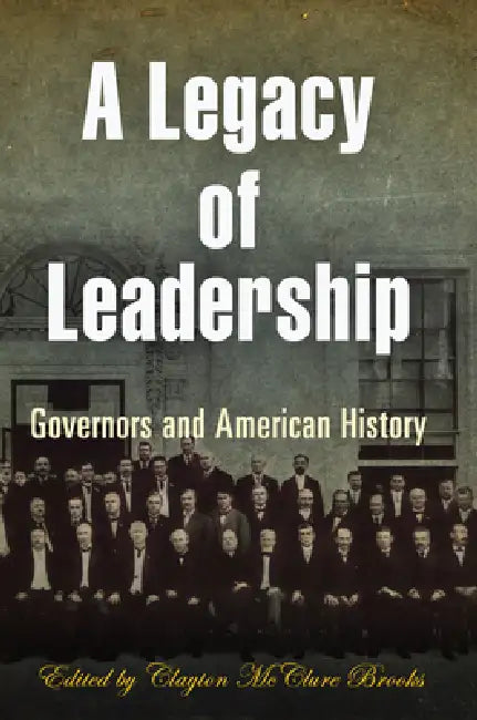 A Legacy of Leadership (English, Clayton McClure Brooks)