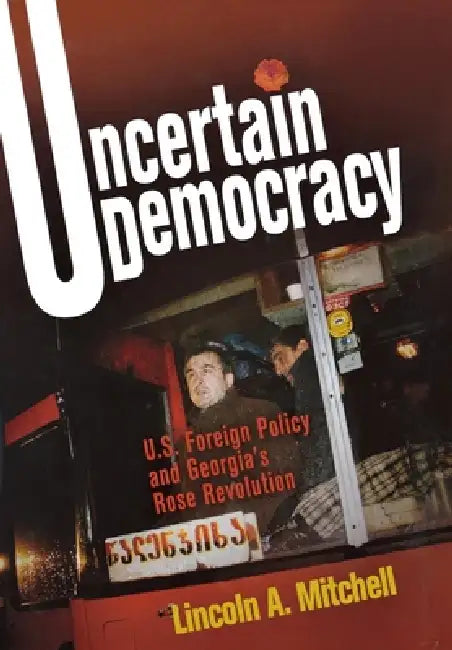 Uncertain Democracy (English, Lincoln A. Mitchell)