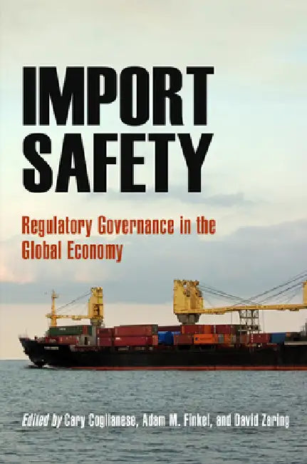 Import Safety (English, Cary Coglianese | Adam M. Finkel | David Zaring)