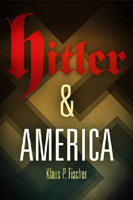 Hitler & America (English, Klaus P. Fischer)