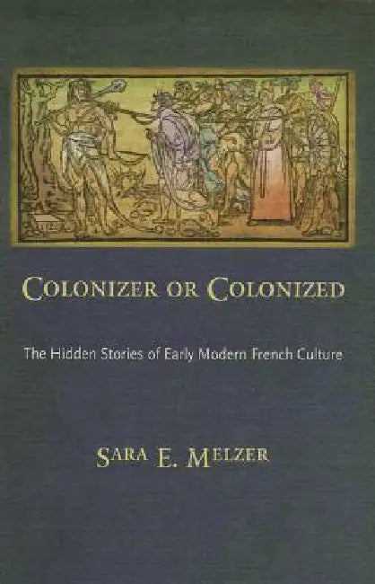 Colonizer or Colonized (English, Sara E. Melzer)