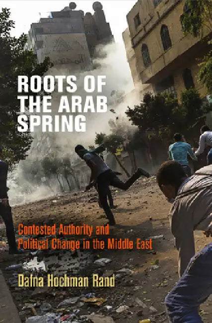 Roots of the Arab Spring (English, Dafna Hochman Rand)