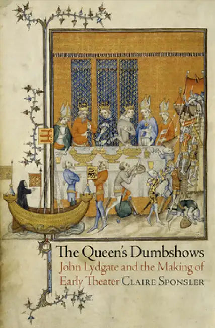 The Queen's Dumbshows (English, Claire Sponsler)