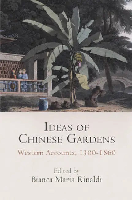 Ideas of Chinese Gardens (English, Bianca Maria Rinaldi)