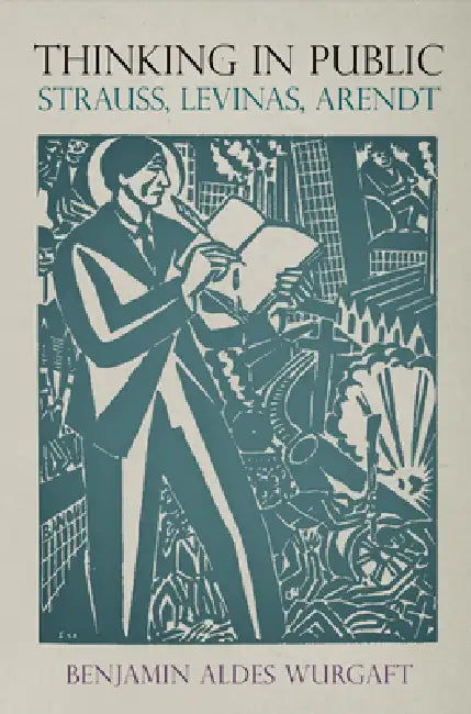 Thinking in Public (English, Benjamin Aldes Wurgaft)