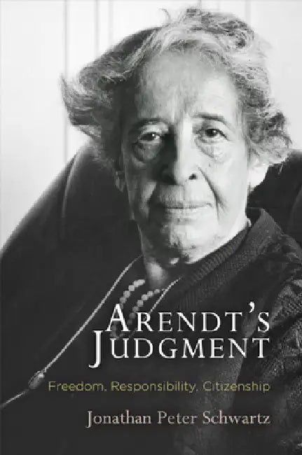 Arendt's Judgment (English, Jonathan Peter Schwartz)