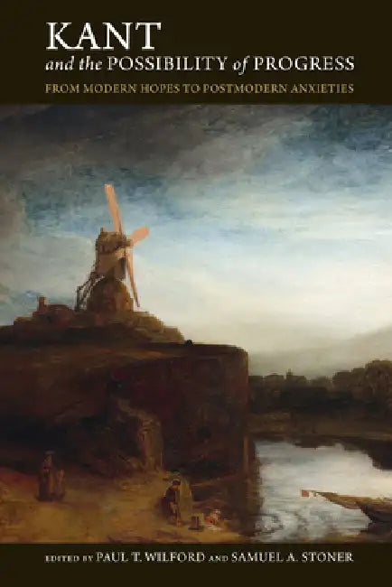 Kant and the Possibility of Progress (English, Paul T. Wilford | Samuel A. Stoner | Samuel Stoner)