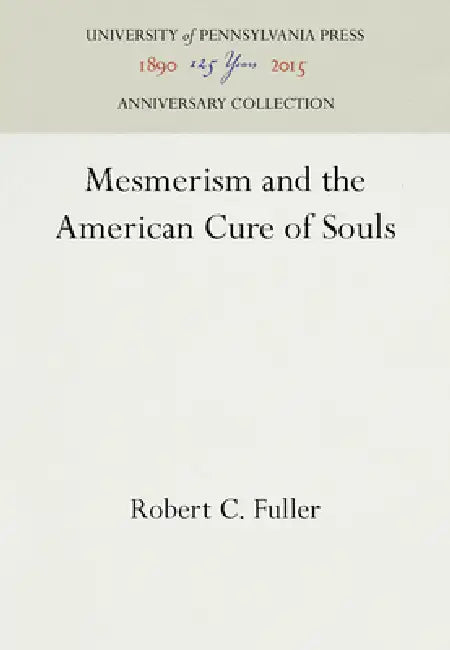 Mesmerism and the American Cure of Souls (English, Robert C. Fuller)