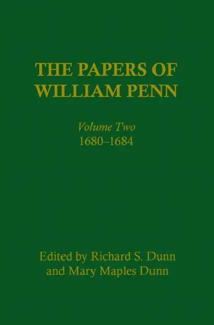 The Papers of William Penn, Volume 2 (English, Richard S. Dunn | Mary Maples Dunn | Scott M. Wilds)