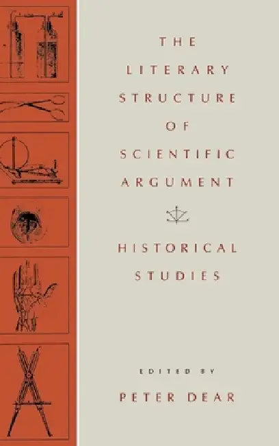 The Literary Structure of Scientific Argument (English, Peter Dear)