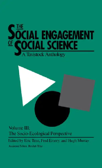 The Social Engagement of Social Science, a Tavistock Anthology, Volume 3 (English, Eric Trist | Hugh Murray | Beulah Trist)