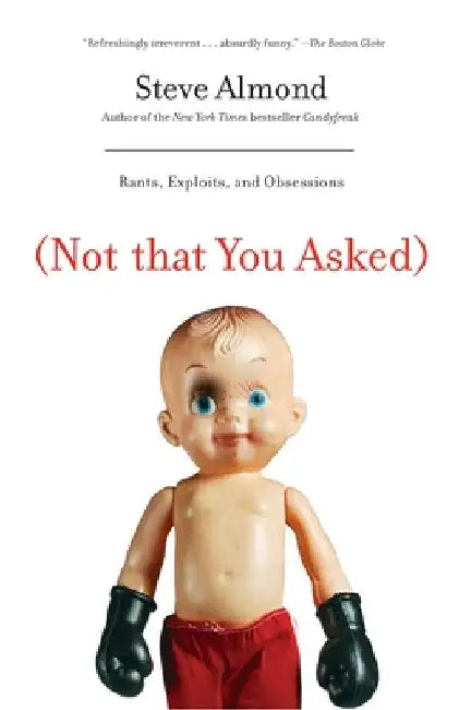 (Not That You Asked) (English, Steve Almond)