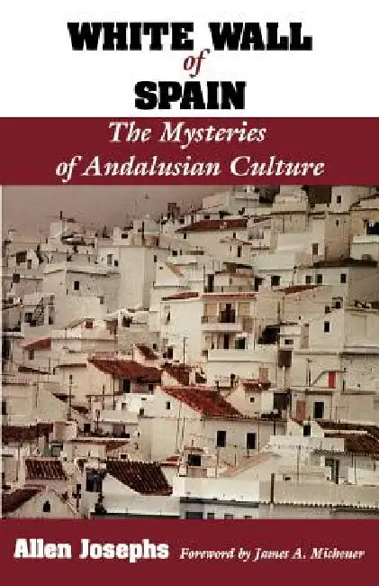 White Wall of Spain (English, Allen Josephs)