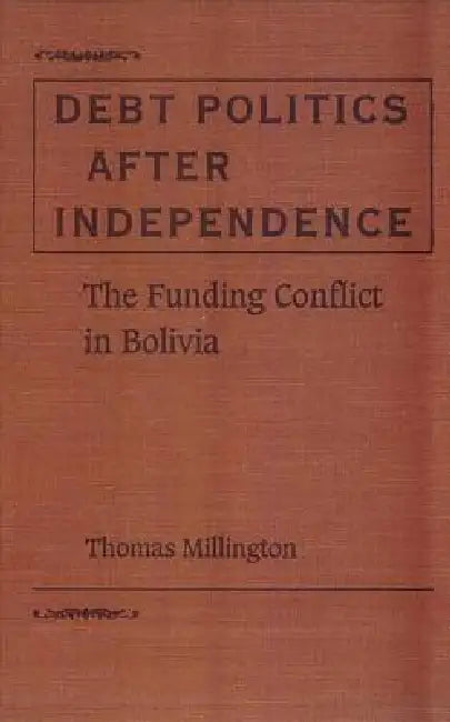 Debt Politics After Independence (English, Thomas Millington)