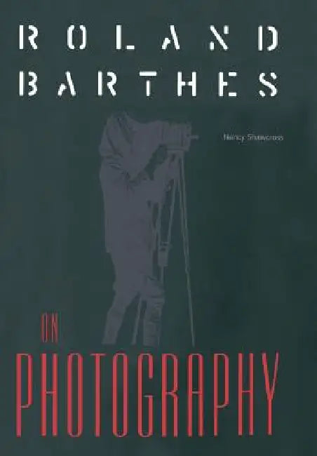 Roland Barthes on Photography (English, Nancy Shawcross)