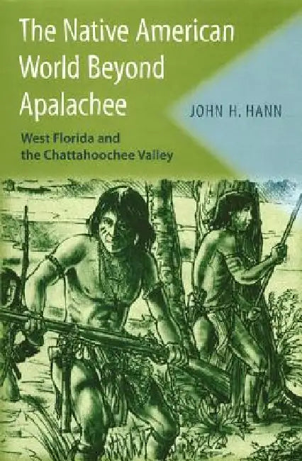 The Native American World Beyond Apalachee (English, John H. Hann)