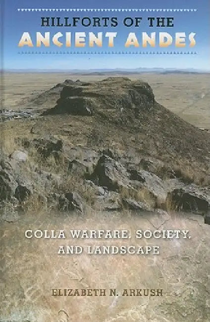 Hillforts of the Ancient Andes (English, Elizabeth N. Arkush)