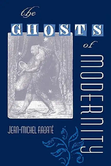 The Ghosts of Modernity (English, Jean-Michel Rabate)