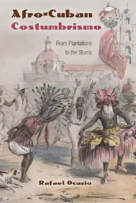 Afro-Cuban Costumbrismo (English, Rafael Ocasio)