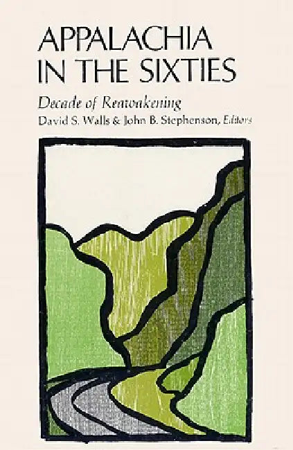 Appalachia in the Sixties (English, David S. Walls | John B. Stephenson)